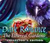Dark Romance: The Ethereal Gardens Collector's Edition тоглоом