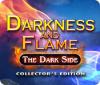 Darkness and Flame: The Dark Side Collector's Edition тоглоом