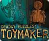 Deadly Puzzles: Toymaker тоглоом