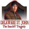 Delaware St. John: The Seacliff Tragedy тоглоом