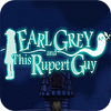 Earl Grey And This Rupert Guy тоглоом