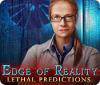 Edge of Reality: Lethal Predictions тоглоом