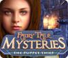 Fairy Tale Mysteries: The Puppet Thief тоглоом