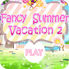 Fancy Summer Vacation тоглоом