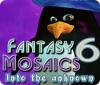 Fantasy Mosaics 6: Into the Unknown тоглоом