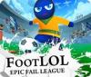 Foot LOL: Epic Fail League тоглоом