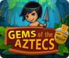 Gems Of The Aztecs тоглоом