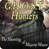 G.H.O.S.T. Hunters: The Haunting of Majesty Manor тоглоом