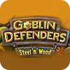 Goblin Defenders: Battles of Steel 'n' Wood тоглоом