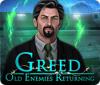 Greed: Old Enemies Returning тоглоом