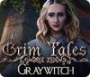 Grim Tales: Graywitch тоглоом