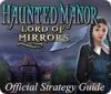 Haunted Manor: Lord of Mirrors Strategy Guide тоглоом