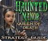 Haunted Manor: Queen of Death Strategy Guide тоглоом