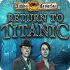 Hidden Mysteries: Return to Titanic тоглоом