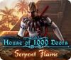 House of 1000 Doors: Serpent Flame тоглоом