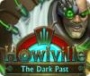 Howlville: The Dark Past тоглоом