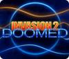Invasion 2: Doomed тоглоом