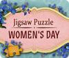 Jigsaw Puzzle: Women's Day тоглоом