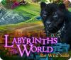 Labyrinths of the World: The Wild Side тоглоом
