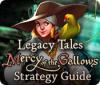 Legacy Tales: Mercy of the Gallows Strategy Guide тоглоом