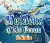 Maidens of the Ocean Solitaire тоглоом