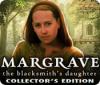 Margrave: The Blacksmith's Daughter Collector's Edition тоглоом