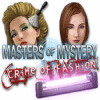 Masters of Mystery - Crime of Fashion тоглоом