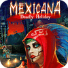 Mexicana: Deadly Holiday тоглоом
