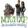 Mishap: An Accidental Haunting тоглоом
