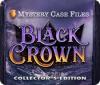 Mystery Case Files: Black Crown Collector's Edition тоглоом