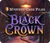 Mystery Case Files: Black Crown тоглоом