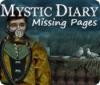 Mystic Diary: Missing Pages тоглоом
