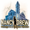 Nancy Drew: Message in a Haunted Mansion тоглоом