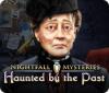 Nightfall Mysteries: Haunted by the Past тоглоом