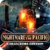 Nightmare on the Pacific Collector's Edition тоглоом