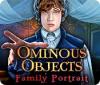 Ominous Objects: Family Portrait тоглоом