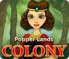 Popper Lands Colony тоглоом