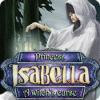 Princess Isabella: A Witch's Curse тоглоом