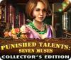Punished Talents: Seven Muses Collector's Edition тоглоом