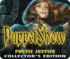 PuppetShow: Poetic Justice Collector's Edition тоглоом