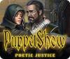 PuppetShow: Poetic Justice тоглоом
