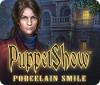 PuppetShow: Porcelain Smile тоглоом
