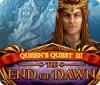 Queen's Quest III: End of Dawn тоглоом