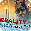 Reality Show: Fatal Shot Collector's Edition тоглоом