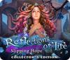 Reflections of Life: Slipping Hope Collector's Edition тоглоом