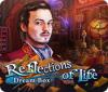 Reflections of Life: Dream Box тоглоом