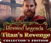 Revived Legends: Titan's Revenge Collector's Edition тоглоом