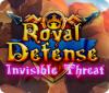 Royal Defense: Invisible Threat тоглоом