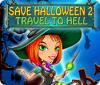 Save Halloween 2: Travel to Hell тоглоом
