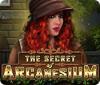 The Secret Of Arcanesium: A Mosaic Mystery тоглоом